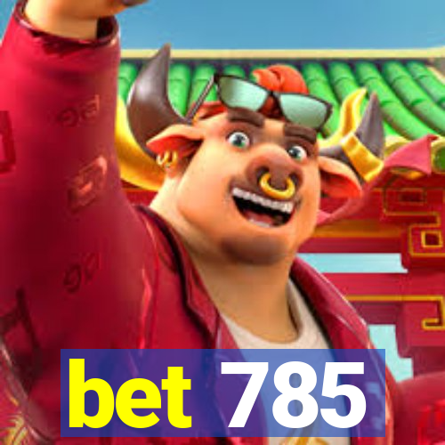 bet 785