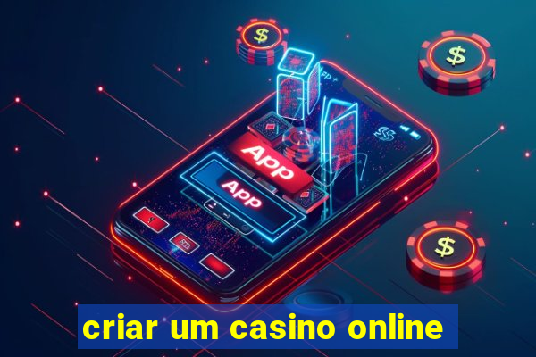 criar um casino online