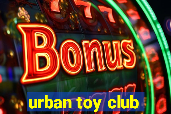 urban toy club