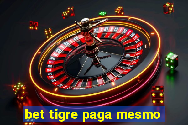 bet tigre paga mesmo