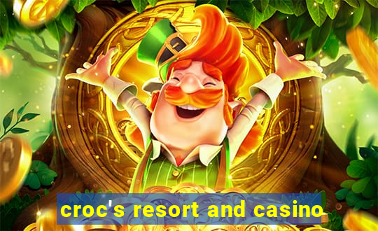 croc's resort and casino