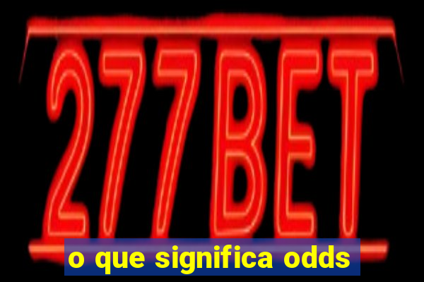 o que significa odds