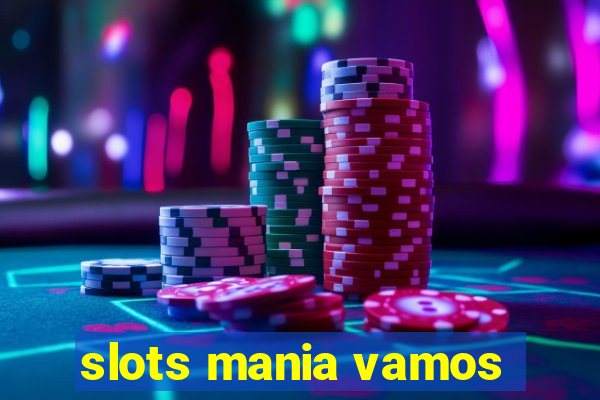 slots mania vamos