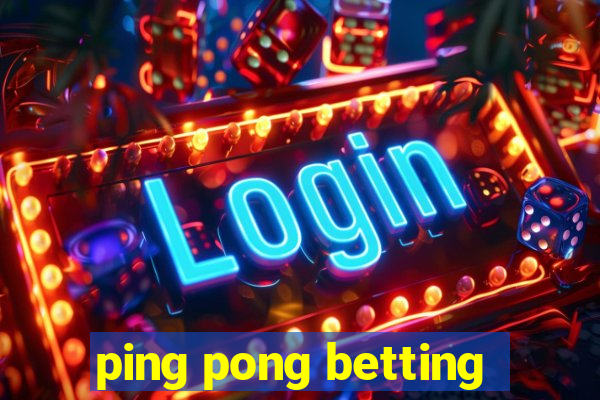 ping pong betting