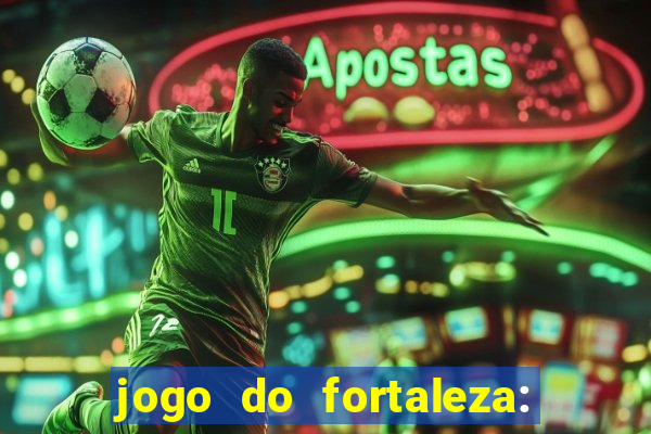 jogo do fortaleza: onde assistir