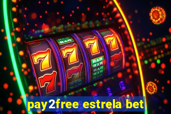 pay2free estrela bet