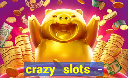 crazy slots - casino 777