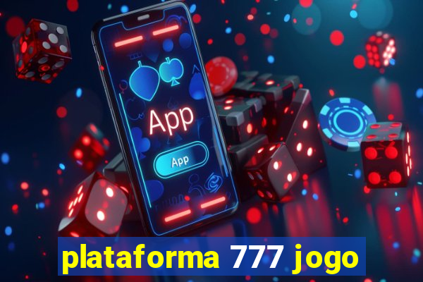 plataforma 777 jogo