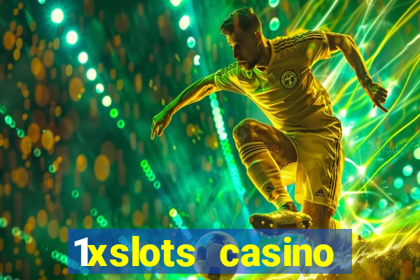 1xslots casino welcome bonus