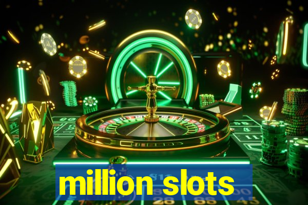 million slots