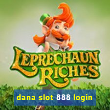 dana slot 888 login