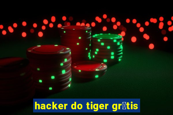 hacker do tiger gr谩tis