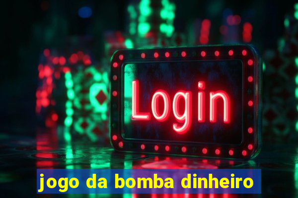 jogo da bomba dinheiro