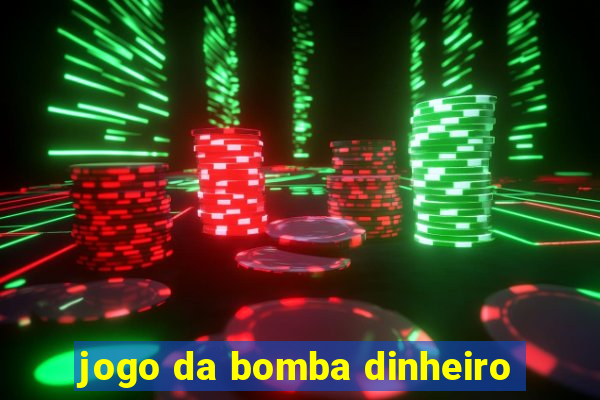 jogo da bomba dinheiro