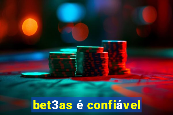 bet3as é confiável