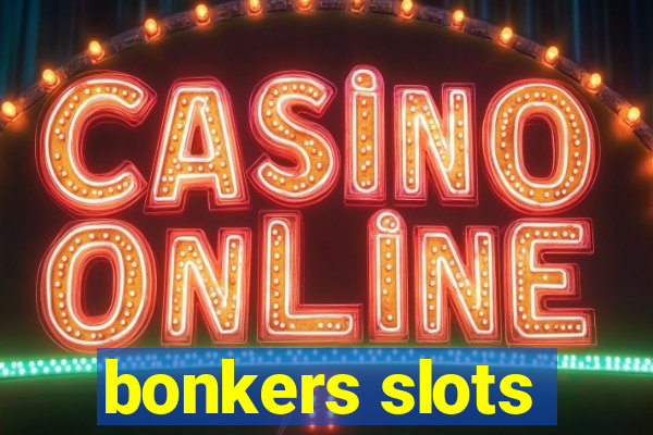 bonkers slots