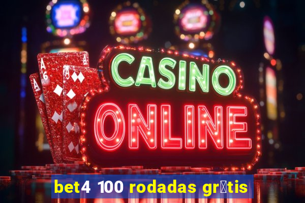 bet4 100 rodadas gr谩tis