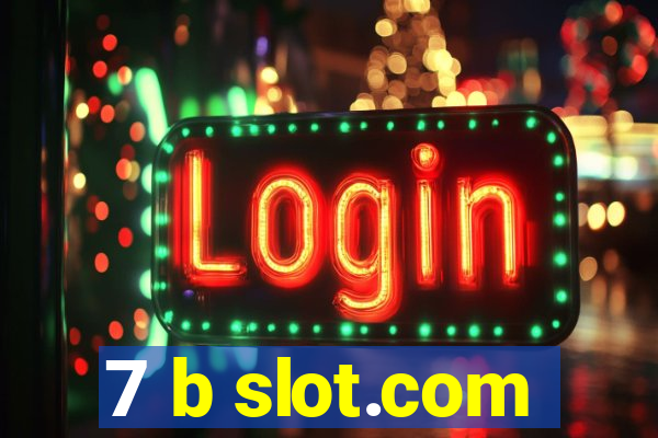 7 b slot.com