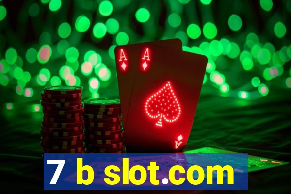 7 b slot.com