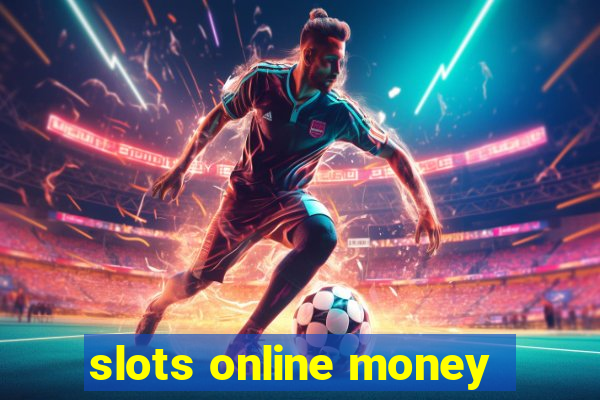 slots online money