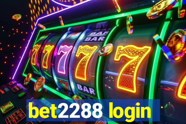 bet2288 login