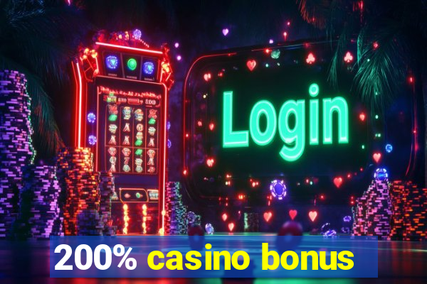 200% casino bonus