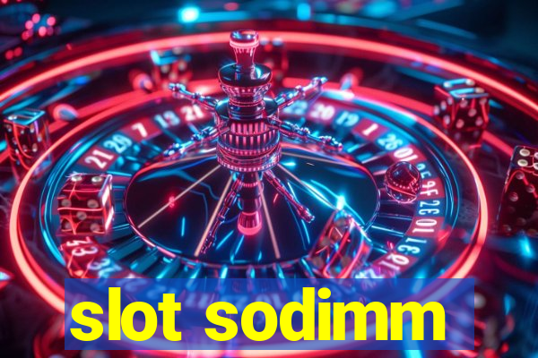 slot sodimm