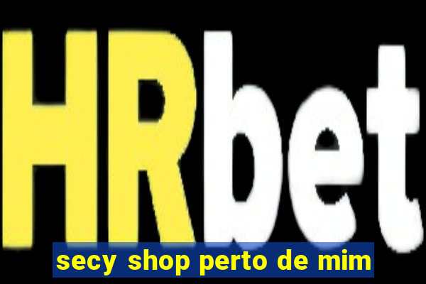 secy shop perto de mim