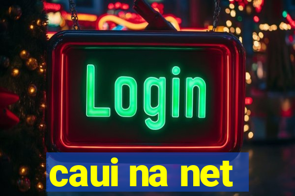 caui na net