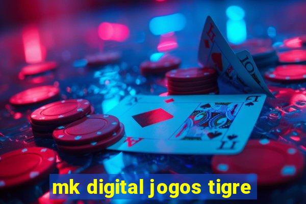 mk digital jogos tigre