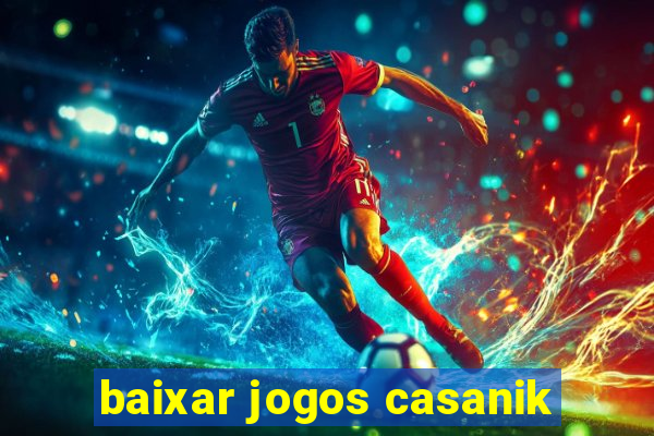 baixar jogos casanik