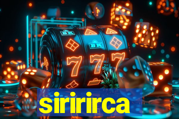 siririrca