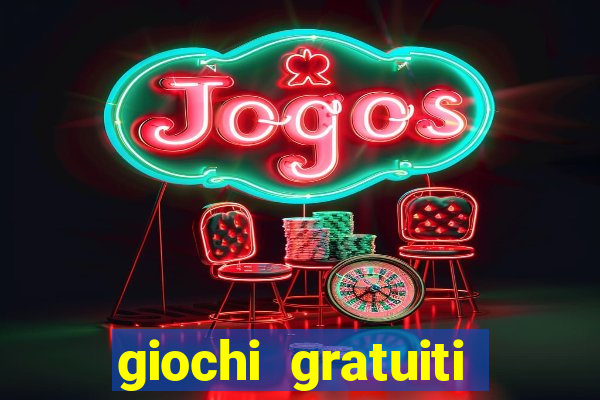 giochi gratuiti slot machine