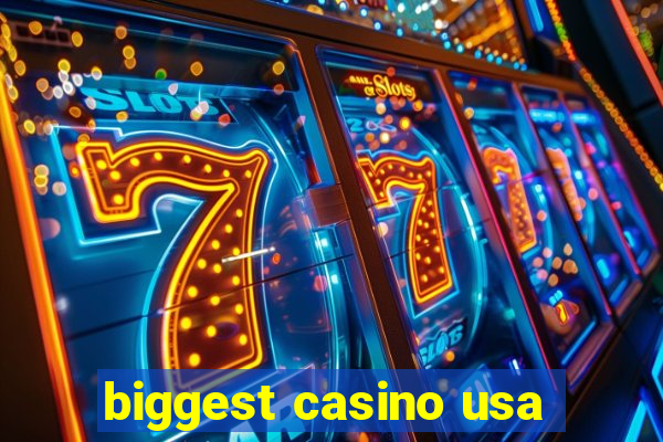 biggest casino usa