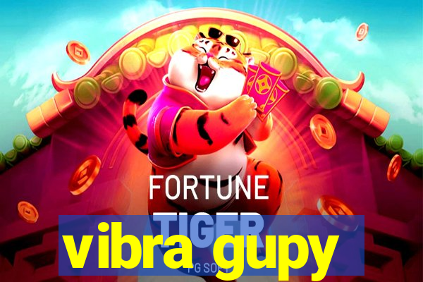 vibra gupy