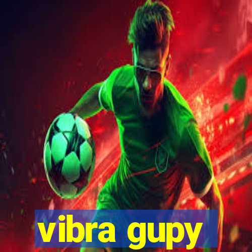 vibra gupy