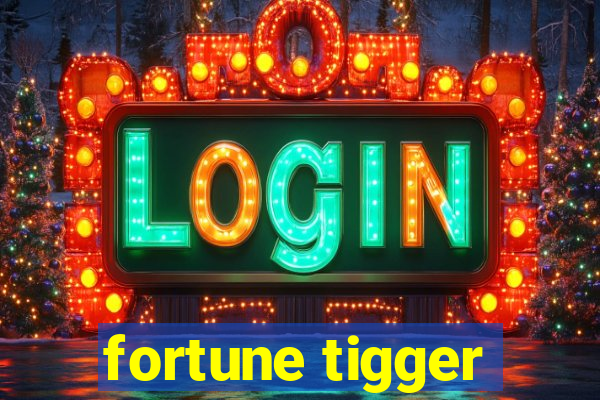 fortune tigger