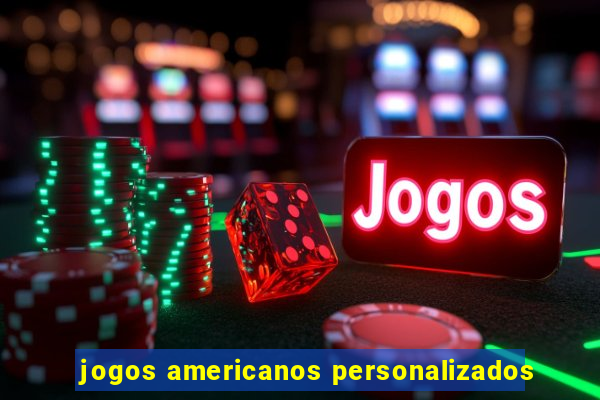 jogos americanos personalizados