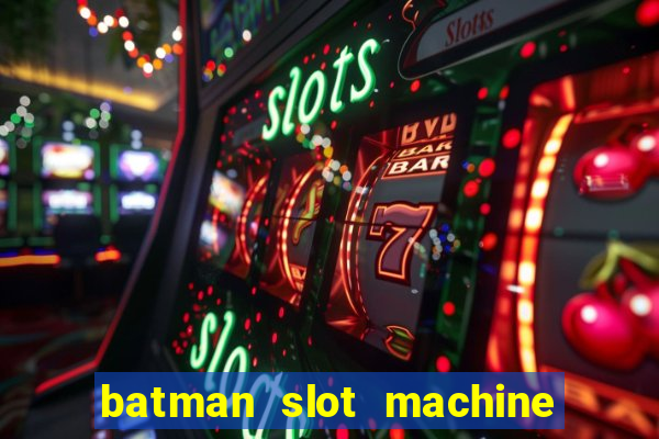 batman slot machine for sale