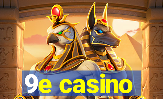 9e casino