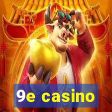 9e casino