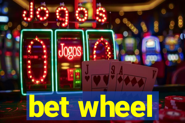 bet wheel