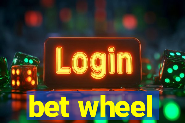 bet wheel