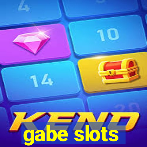 gabe slots