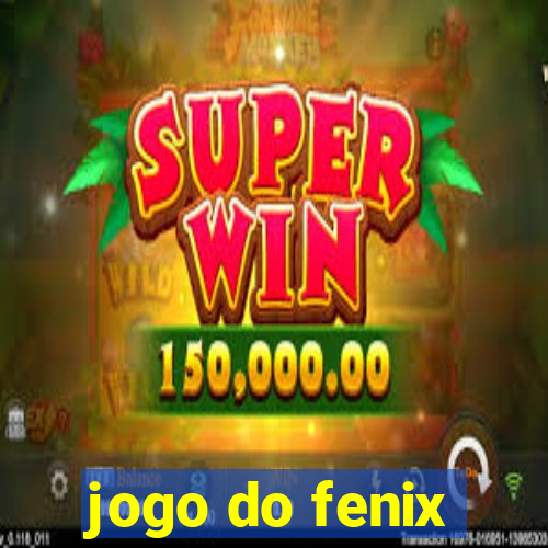 jogo do fenix