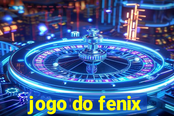 jogo do fenix