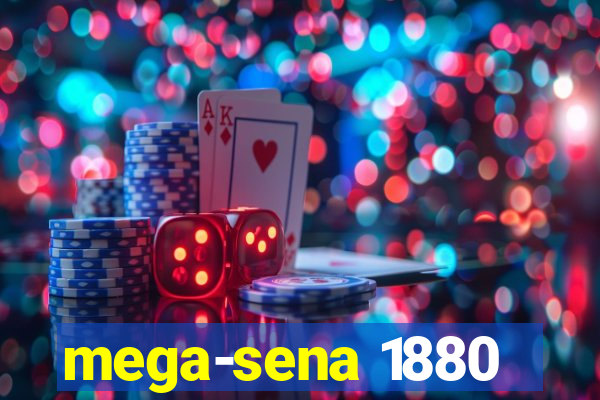 mega-sena 1880