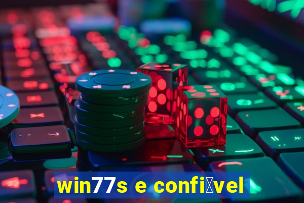 win77s e confi谩vel