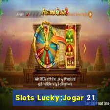 Slots Lucky:Jogar 21