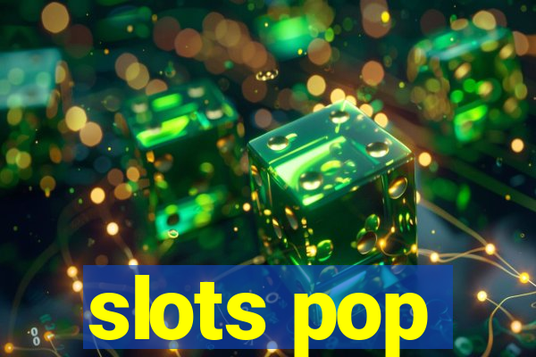 slots pop